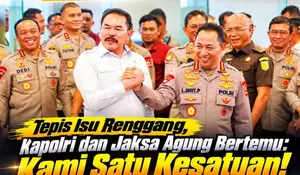 Demi Putusan Hukum yang Adil, Kapolri dan Jaksa Agung Sepakat Rapatkan Barisan