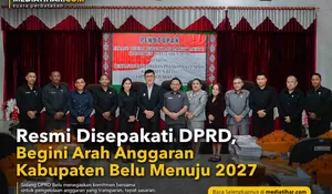 Sah! LPJ APBD 2025 Ketuk Palu, Pemkab Belu Tancap Gas Siapkan Program Prioritas 2027