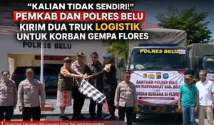 ​"Kalian Tidak Sendiri!" Duka Flores, Duka Belu: Dua Truk Logistik Diberangkatkan ke Lokasi Bencana