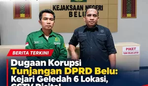 Usut Tuntas Dugaan Korupsi Tunjangan DPRD Belu: Kejari Geledah 6 Lokasi, Dokumen Belanja dan CCTV Disita!