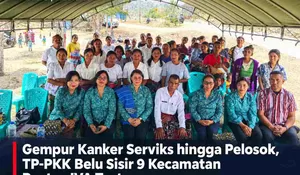 Bangkitkan Kesadaran Kesehatan Perempuan, TP-PKK Belu Masifkan Sosialisasi IVA Test Hingga Ke Plosok