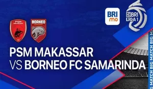 PSM Makassar vs Borneo FC! Saksikan Big Match BRI Liga 1 Tersebut Melalui Link Live Streaming di Vidio Berikut Ini 