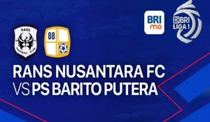 BRI Liga 1: RANS Nusantara FC vs Barito Putera Yang Segera Berlangsung Gratis di Vidio