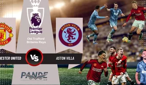 Drama Kemenangan Manchester United, Epic Comeback Lawan Kuda Hitam Aston Villa