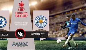 Chelsea Susah Payah Melaju Ke Babak Semifinal FA Cup Dengan Kemenangan Dramatis Atas Leicester City