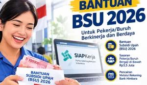BSU 2026 Rp900 Ribu Kapan Cair? Ini Jadwal dan Skema Pencairannya