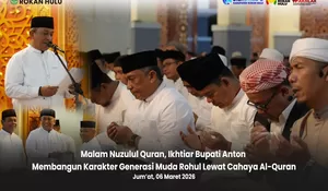 Malam Nuzulul Quran, Ikhtiar Bersama Wabup Poti,Bupati Anton Membangun Karakter Generasi Muda Rohul Lewat Cahaya Al-Quran