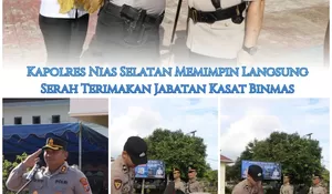 Kapolres Nias Selatan Memimpin Langsung Serah Terimakan Jabatan Kasat Binmas Dan Kabag SDM Polres Nias Selatan