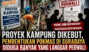 Proyek Kampung Dikebut, Pembentukan Pokmas di Surabaya Diduga Banyak yang Langgar Perwali