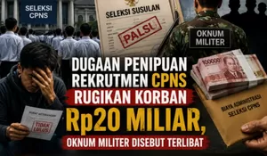 Dugaan Penipuan Rekrutmen CPNS Rugikan Korban Rp20 Miliar, Oknum Militer Disebut Terlibat