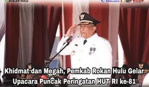 Bupati Anton Irup Upacara HUT RI Ke 81 Tahun 2026, Dihadiri Wabup Syafaruddin Poti, Anggota DPR RI, DPRD Riau, Ketua DPRD Rokan Hulu, Forkopimda 