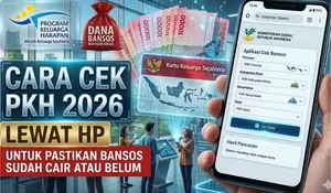 Jadwal dan Cara Cek PKH 2026 Lewat HP, Lengkap dengan Penyebab Bansos Gagal Cair