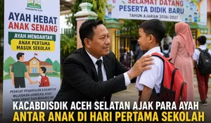 Kacabdisdik Aceh Selatan Ajak Para Ayah Antar Anak di Hari Pertama Sekolah, Perkuat Pendidikan Karakter