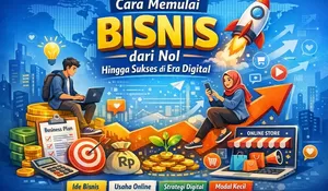 Panduan Lengkap Memulai Bisnis dari Nol hingga Sukses di Era Digital