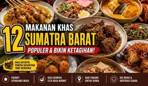 12 Makanan Khas Sumatra Barat yang Paling Populer dan Bikin Ketagihan
