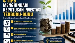 4 Tips Menghindari Keputusan Investasi Terburu-buru, Investor Pemula Wajib Tahu
