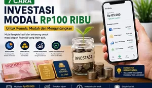7 Cara Investasi Modal Rp100 Ribu untuk Pemula, Mudah dan Menguntungkan