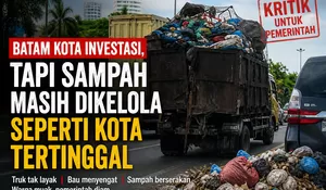 Batam Kota Industri Kelas Dunia, Tapi Sampah Masih Dikelola Seperti Kota Tertinggal