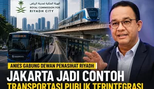 Anies Masuk Dewan Penasihat Riyadh, Jakarta Disebut Jadi Contoh Transformasi Transportasi Modern