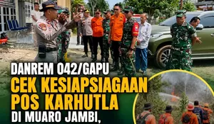 Danrem 042/Gapu Turun Langsung Cek Pos Karhutla di Muaro Jambi, Tegaskan Respons Cepat Hadapi Ancaman Kebakaran