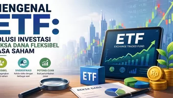 Mengenal ETF: Solusi Investasi Reksa Dana Fleksibel Rasa Saham