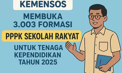 Ribuan Formasi PPPK Sekolah Rakyat Dibuka Kemensos! Ini Daftar Posisi dan Tugasnya