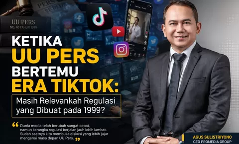 Ketika UU Pers Bertemu Era TikTok: Masih Relevankah Regulasi yang Dibuat pada 1999?