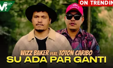 Lirik dan Arti Lagu Su Ada Par Ganti - Wizz Baker ft Toton Caribo: Samua Ini Bikin Beta Sadar