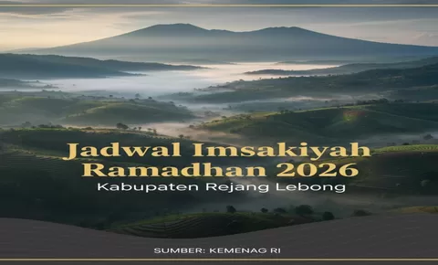 Download Gratis! Jadwal Imsakiyah Ramadhan 2026 Kabupaten Rejang Lebong dan Waktu Shalat Lengkap