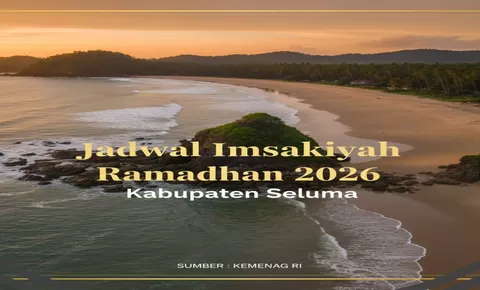 Jangan Lewatkan! Jadwal Imsak Ramadhan 2026 Kabupaten Seluma 2026 Lengkap dengan Informasi Shalat Akurat