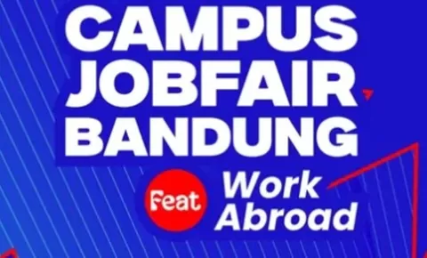 Hadirilah Campus Job Fair Bandung Feat Work Abroad 2026 Pada 10 – 11 April, Kesempatan Kerja di Dalam dan Luar Negeri!