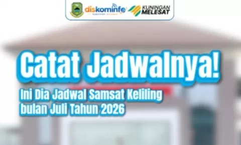 Kabar Wargi Kuningan! Yuk Cek Jadwal Samsat Keliling Kabupaten Kuningan Bulan Juli 2026, Catat Lokasinya!