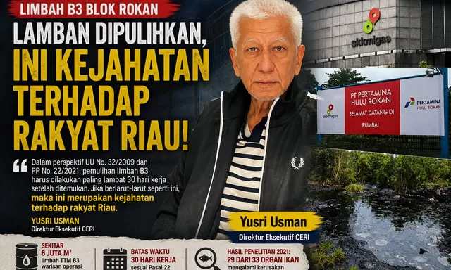 Pemulihan Limbah TTM Blok Rokan Lamban, CERI: Ini Kejahatan terhadap Rakyat Riau