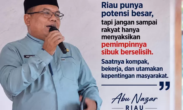 Riau Butuh Pemimpin Kompak, Jangan Biarkan Energi Habis karena Perselisihan
