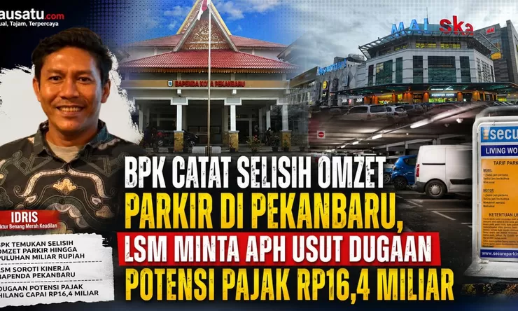 BPK Catat Selisih Omzet Parkir di Pekanbaru, LSM Minta APH Usut Dugaan Potensi Pajak Rp16,4 Miliar