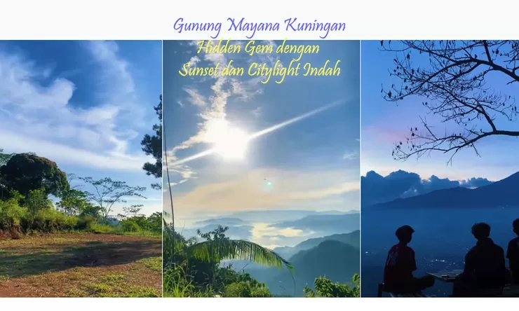 Gunung Mayana, Destinasi Wisata di Kuningan dengan Panorama Gunung Ciremai dan Sunset yang Memukau