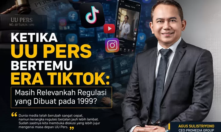 Ketika UU Pers Bertemu Era TikTok: Masih Relevankah Regulasi yang Dibuat pada 1999?