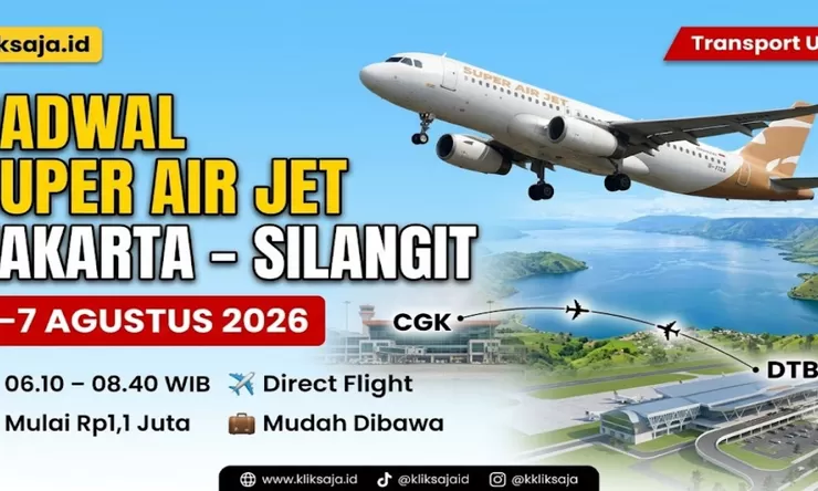 Cek Jadwal Super Air Jet Rute Jakarta ke Silangit Periode 1–7 Agustus 2026, Tarif Tiket dan Panduan Booking Online