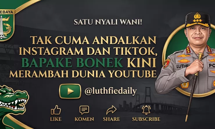 Bukan Cuma Instagram dan TikTok, “Bapake Bonek” Luthfie Sulistiawan Kini Merambah ke YouTube