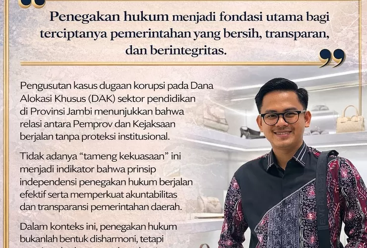 Pengusutan Kasus DAK DIKNAS Jambi sebagai Indikator Independensi: Relasi Pemprov dan Kejaksaan Tanpa Proteksi Institusional
