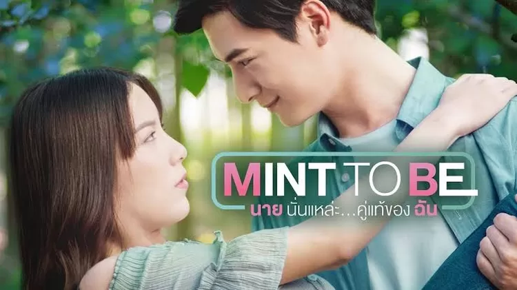 Sinopsis dan Link Streaming Drama Mint To Be : Cinta yang Terperangkap Oleh Teman Masa Kecil