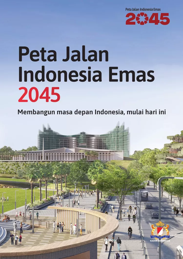 Kadin Siapkan Peta Jalan Indonesia Emas 2045: Jadi Ekonomi Terbesar Ke ...