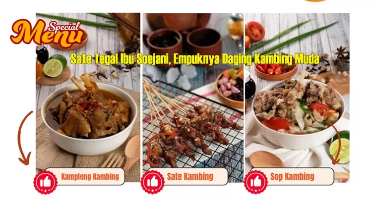 Warung Sate Tegal Ibu Soejani di Radio Dalam, Jakarta Selatan, menyajikan sate kambing muda bakar arang dengan pilihan gulai, sop, dan tongseng.