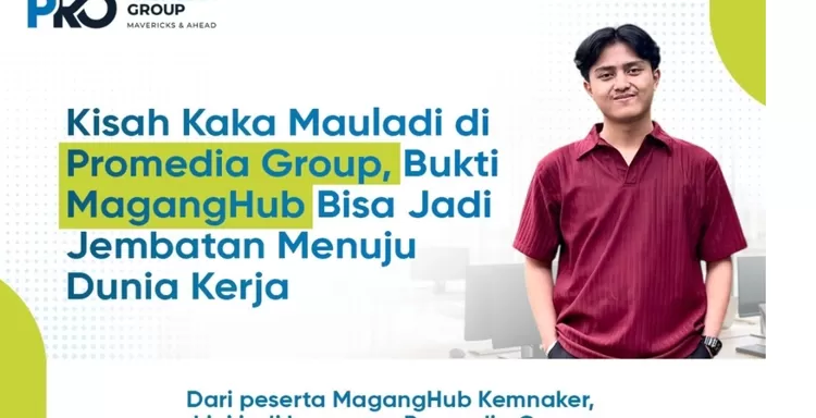 Dari Peserta Magang Jadi Karyawan, CEO Promedia Usulkan Kemnaker Evaluasi MagangHub Berdasarkan Serapan Kerja