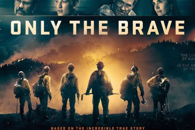Sinopsis Film Only The Brave, Adaptasi Kisah Nyata Tentang Pemadam Kebakaran Bukit Yarnell Tahun 2013