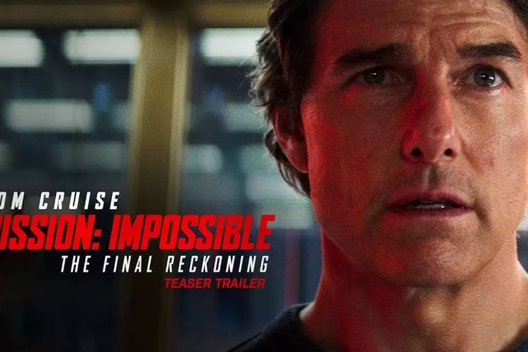 Jangan Sampai Ketinggalan! Sinopsis dan Jadwal Tayang Mission Impossible: The Final Reckoning