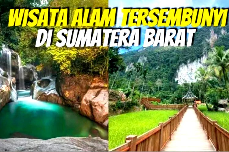 Destinasi Wisata Alam Tersembunyi di Sumatera Barat Akan Terkagum Dengan Pemandangan Asrinya
