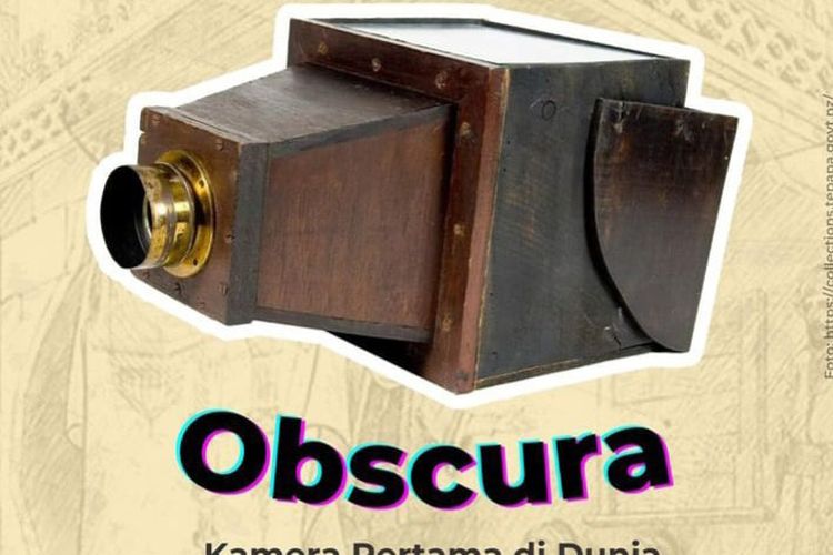 Apakah Anda Tahu Apa Kamera Pertama di Dunia? Benarkah bernama Obscura? Simak Ulasannya di Melintas!