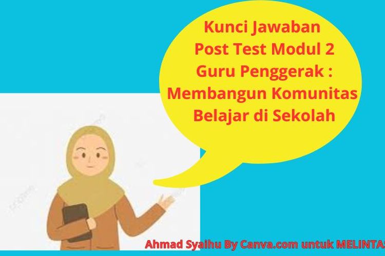 Kunci Jawaban Post Test Modul 2 Peningkatan Praktik Kinerja Diskusi ...