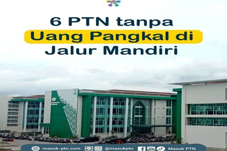 Seputar Kuliah: 6 Perguruan Tinggi Negeri (PTN) Tanpa Uang Pangkal di Jalur Mandiri, Cek Selengkapnya Di Sini!